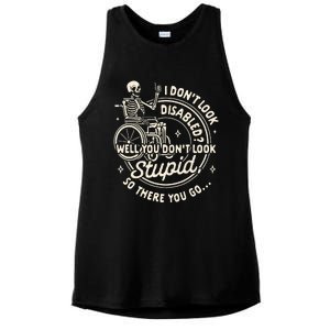 Disability I DonT Look Disabled You DonT Look Stupid Ladies PosiCharge Tri-Blend Wicking Tank