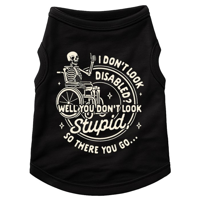 Disability I DonT Look Disabled You DonT Look Stupid Doggie Tank