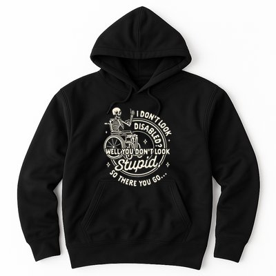 Disability I DonT Look Disabled You DonT Look Stupid Hoodie