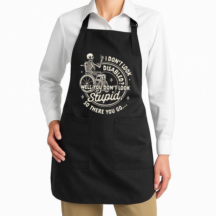 Disability I DonT Look Disabled You DonT Look Stupid Apron