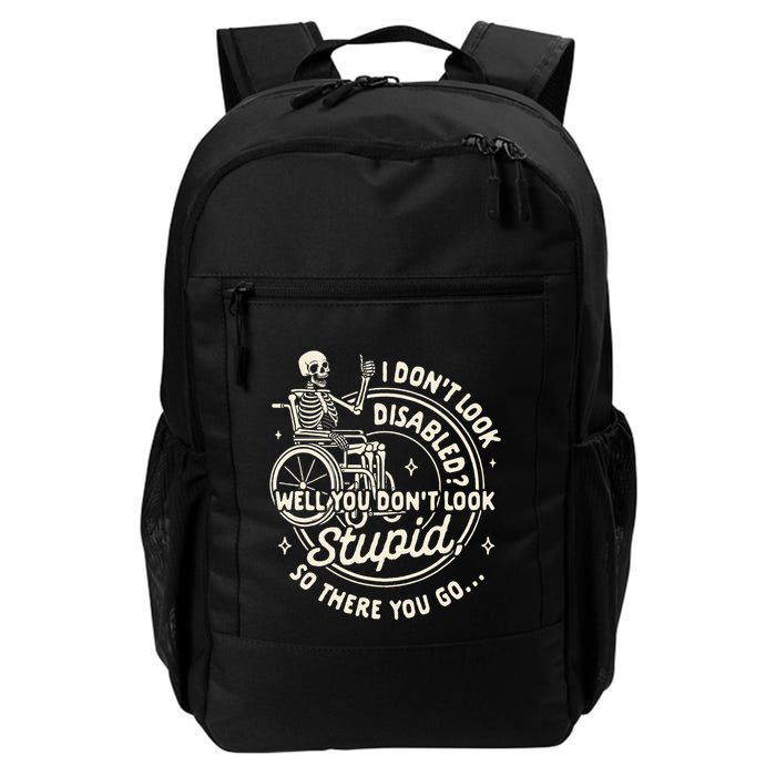Disability I DonT Look Disabled You DonT Look Stupid Backpack