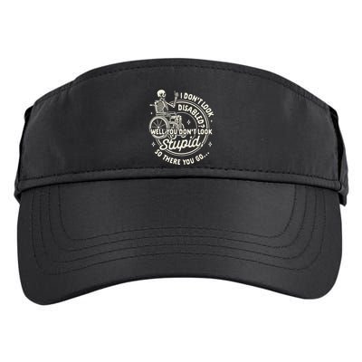 Disability I DonT Look Disabled You DonT Look Stupid Adult Drive Performance Visor
