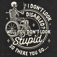 Disability I DonT Look Disabled You DonT Look Stupid 11oz C Handle Ceramic Mug