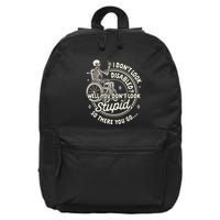 Disability I DonT Look Disabled You DonT Look Stupid 16 in Basic Backpack