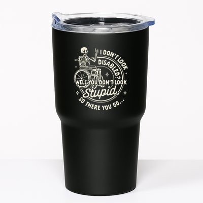 Disability I DonT Look Disabled You DonT Look Stupid Tumbler