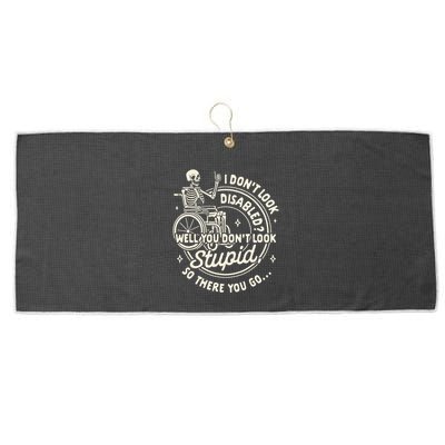 Disability I DonT Look Disabled You DonT Look Stupid Large Microfiber Waffle Golf Towel