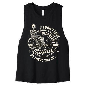 Disability I DonT Look Disabled You DonT Look Stupid Women's Racerback Cropped Tank