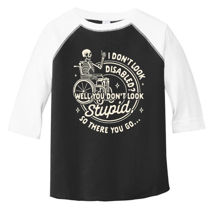 Disability I DonT Look Disabled You DonT Look Stupid Toddler Fine Jersey T-Shirt