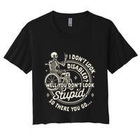 Disability I DonT Look Disabled You DonT Look Stupid Crop Top