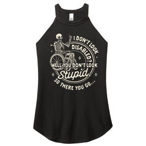 Disability I DonT Look Disabled You DonT Look Stupid Women's Perfect Tri Rocker Tank