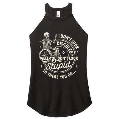 Disability I DonT Look Disabled You DonT Look Stupid Women's Perfect Tri Rocker Tank