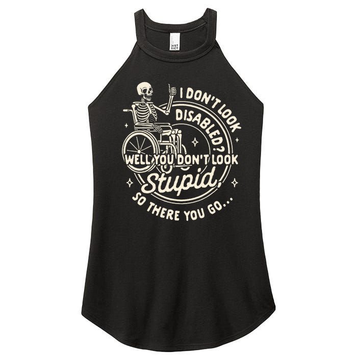 Disability I DonT Look Disabled You DonT Look Stupid Women's Perfect Tri Rocker Tank