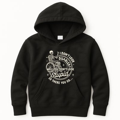 Disability I DonT Look Disabled You DonT Look Stupid Kids Hoodie