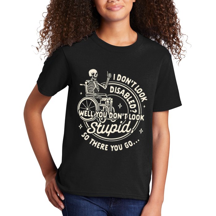 Disability I DonT Look Disabled You DonT Look Stupid Kids T-Shirt