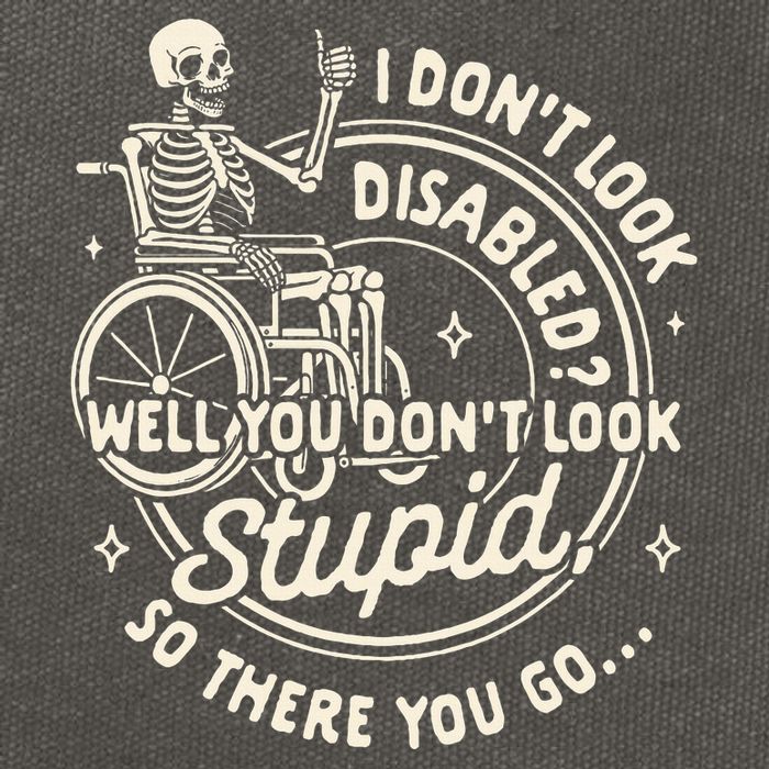 Disability I DonT Look Disabled You DonT Look Stupid Cotton Canvas Backpack