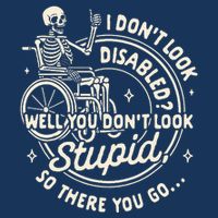 Disability I DonT Look Disabled You DonT Look Stupid Infant Baby Jersey Bodysuit