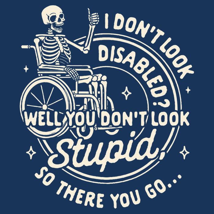 Disability I DonT Look Disabled You DonT Look Stupid Infant Baby Jersey Bodysuit