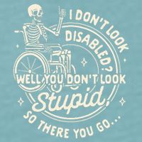 Disability I DonT Look Disabled You DonT Look Stupid Sueded Cloud Jersey T-Shirt