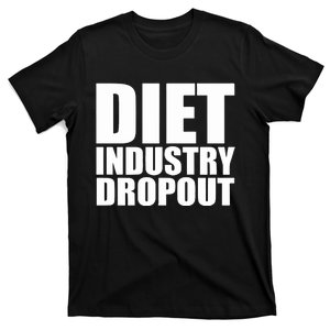 Diet Industry Dropout T-Shirt