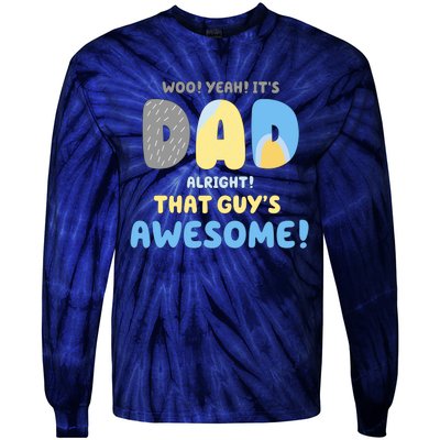 Dad Its Dad Alright That Guys Awesome Father Tie-Dye Long Sleeve Shirt