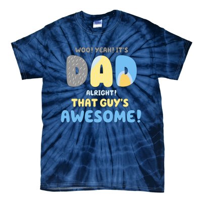 Dad Its Dad Alright That Guys Awesome Father Tie-Dye T-Shirt