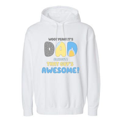 Dad Its Dad Alright That Guys Awesome Father Garment-Dyed Fleece Hoodie