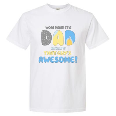 Dad Its Dad Alright That Guys Awesome Father Garment-Dyed Heavyweight T-Shirt