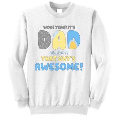 Dad Its Dad Alright That Guys Awesome Father Sweatshirt