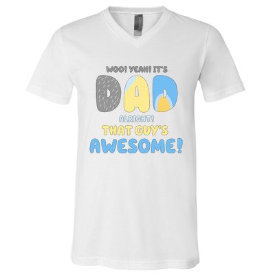 Dad Its Dad Alright That Guys Awesome Father V-Neck T-Shirt