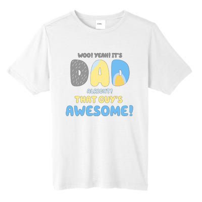 Dad Its Dad Alright That Guys Awesome Father Tall Fusion ChromaSoft Performance T-Shirt