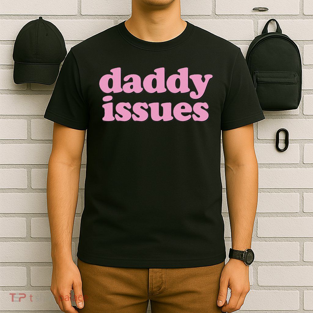 Daddy Issues  T-Shirt