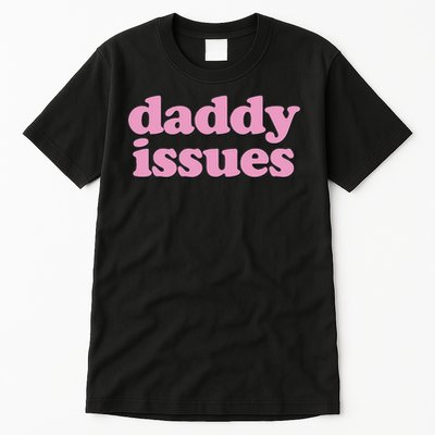 Daddy Issues  Tall T-Shirt