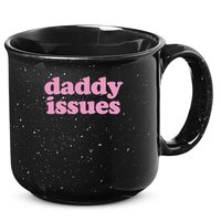 Daddy Issues  15oz Campfire Ceramic Mug