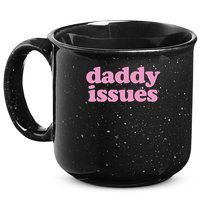 Daddy Issues  15oz Campfire Ceramic Mug