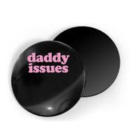 Daddy Issues  Magnet