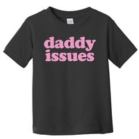 Daddy Issues  Toddler T-Shirt