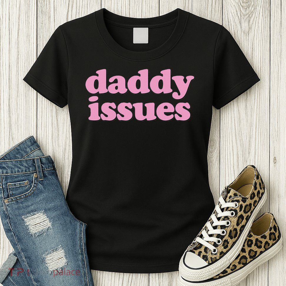 Daddy Issues  Womens T-Shirt