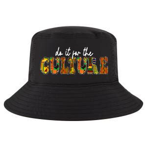 Do It Do It For The Culture Kente Juneteenth Africa American Gift Cool Comfort Performance Bucket Hat