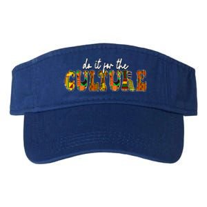 Do It Do It For The Culture Kente Juneteenth Africa American Gift Valucap Bio-Washed Visor