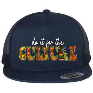 Do It Do It For The Culture Kente Juneteenth Africa American Gift Flat Bill Trucker Hat