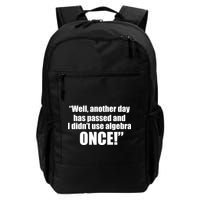 Didn't Use Algebra Today Math Irrelevance Funny Backpack