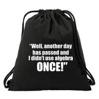 Didn't Use Algebra Today Math Irrelevance Funny Drawstring Bag