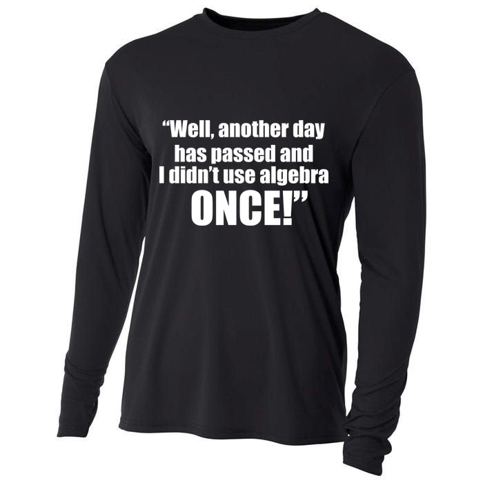 Didn't Use Algebra Today Math Irrelevance Funny Cooling Performance Long Sleeve Crew