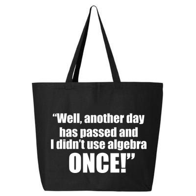 Didn't Use Algebra Today Math Irrelevance Funny 25L Jumbo Tote