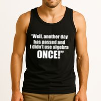 Didn't Use Algebra Today Math Irrelevance Funny Tank Top