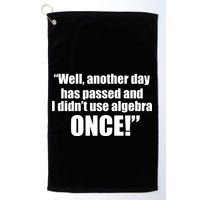 Didn't Use Algebra Today Math Irrelevance Funny Golf Towel