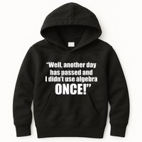 Didn't Use Algebra Today Math Irrelevance Funny Kids Hoodie