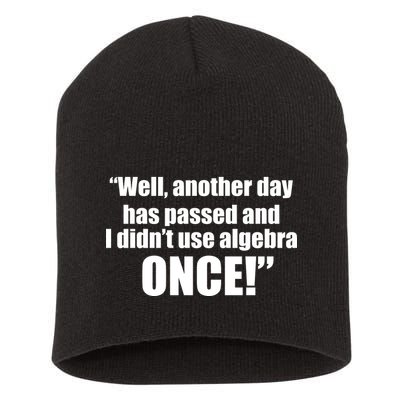 Didn't Use Algebra Today Math Irrelevance Funny Short Acrylic Beanie