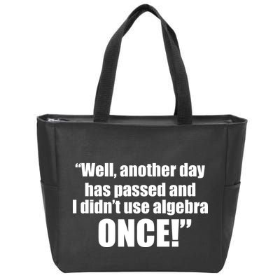 Didn't Use Algebra Today Math Irrelevance Funny Zip Tote Bag
