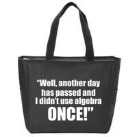 Didn't Use Algebra Today Math Irrelevance Funny Zip Tote Bag